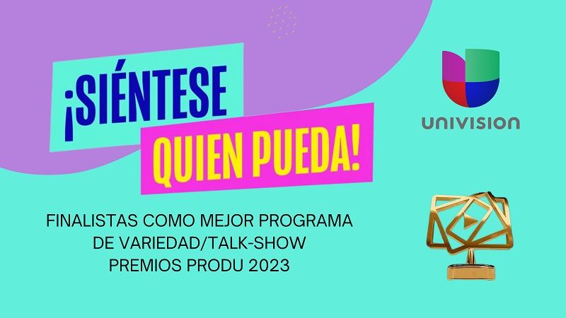 ¡Siéntese Quien Pueda! nominado 'Mejor Programa de Variedad / Talk Show' en Premios PRODU 2023